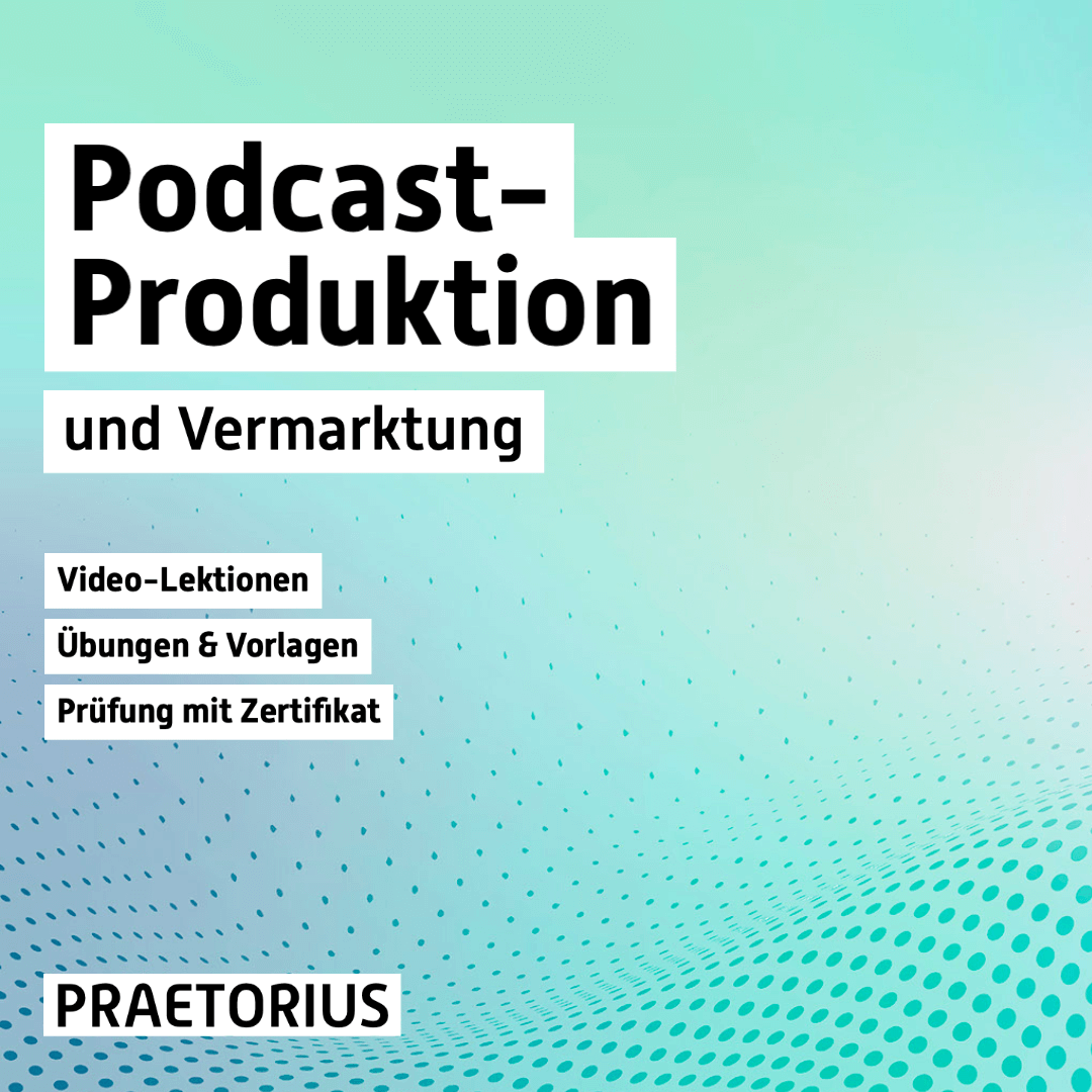 Video-Kurs Podcast-Produktion / Podcast-Vermarktung